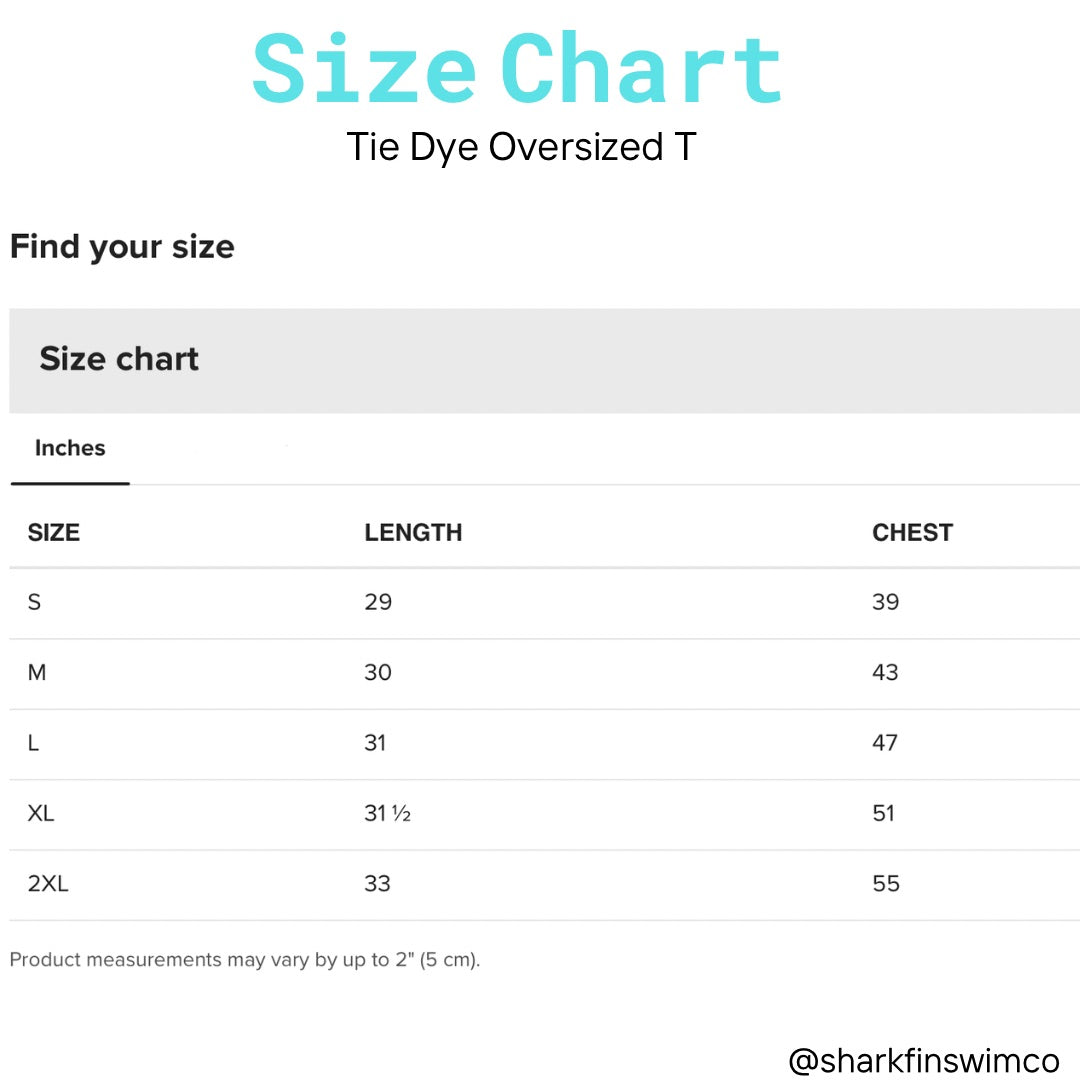 A size chart graphic for a tie dye oversized T-shirt, showing size columns S through 2XL with corresponding length and chest measurements in inches on a white background.